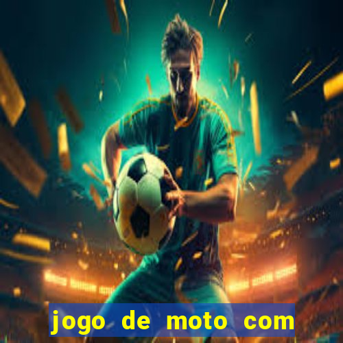 jogo de moto com dinheiro infinito